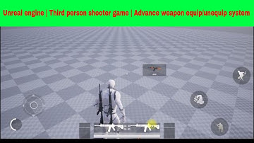 Unreal engine | Third person shooter game | Advance weapon equip/unequip system