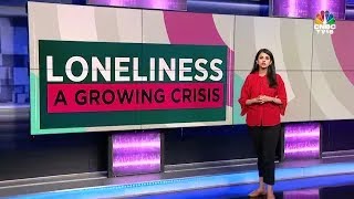 Loneliness: The World Health Organization's Alarming Warning | N18V | CNBC TV18