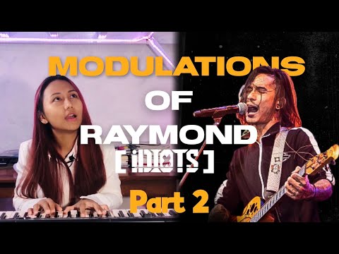 Modulations of Raymond (Idiots) Part 2