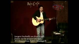 Sergio Fachelli - Amor no te quiero perder (Rojo Cafe).