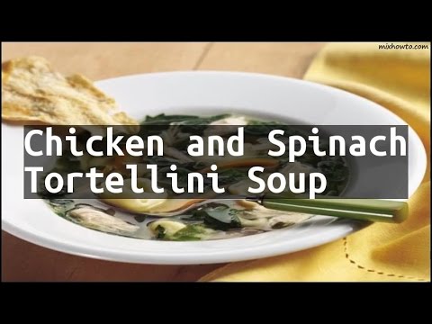 Recipe Chicken and Spinach Tortellini Soup