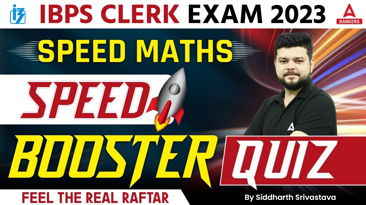IBPS Clerk 2023 | Speed Maths Speed Booster Quiz | Feel the Real Raftar | by Siddharth Srivastava