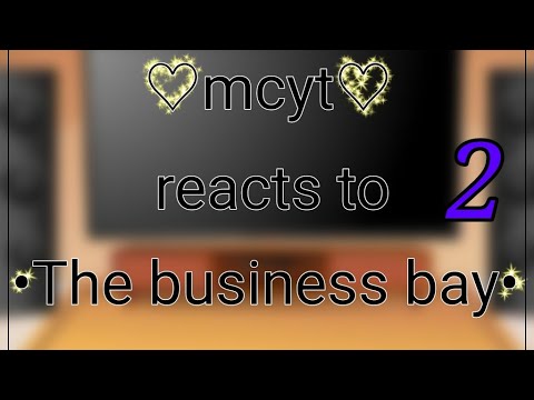 ♡mcyt reacts to business bay♡//[mcyt gacha] [part 2/?]//