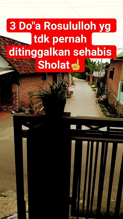 3 doa rosullulloh tdk pernah ditinggalkan sehabis Sholat