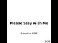 Please Stay With Me (Bakadere ASMR)
