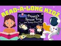 Read Aloud Books For Kids - Peppa’s Space Trip And Teddy’s Day Out @read-a-longkidz