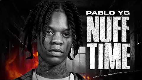 Pablo YG - Nuff Time (Official Audio Visual)