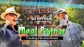 Maal Piyenge 🥂 ( Nagpuri Vibration Mix ) Dj Vishal S X DJ 