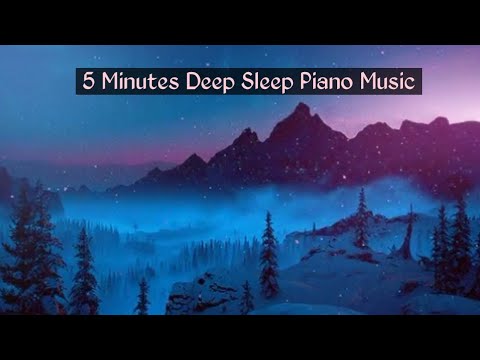 5 Minutes Deep Sleep Music 🎶 [ Sleep Easy Relax With Relaxing Piano ...