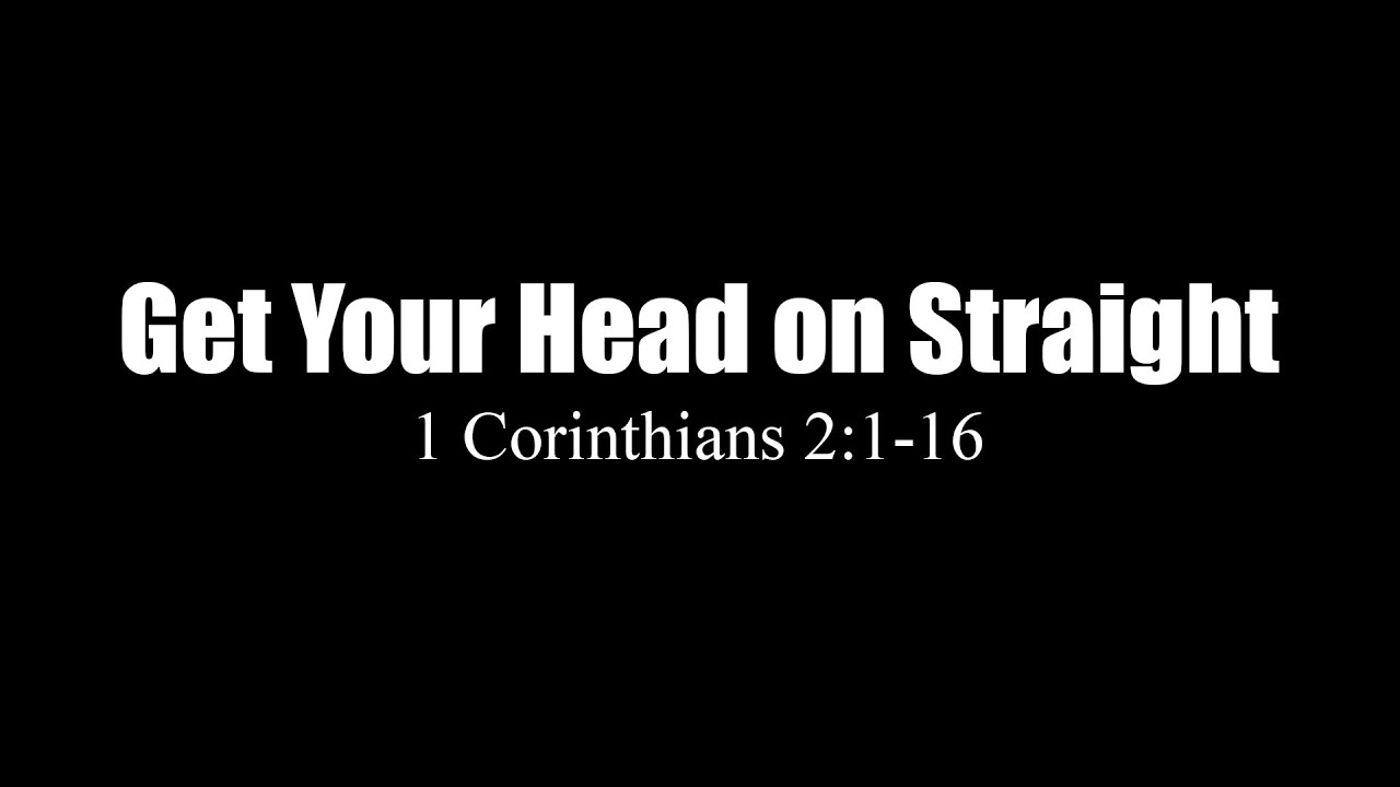 1 Corinthians 2116 • Get Your Head on Straight YouTube
