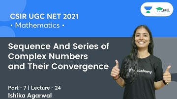 Sequence And Series of Complex Numbers and Their Convergence | CSIR NET | GATE || By Ishika Agarwal