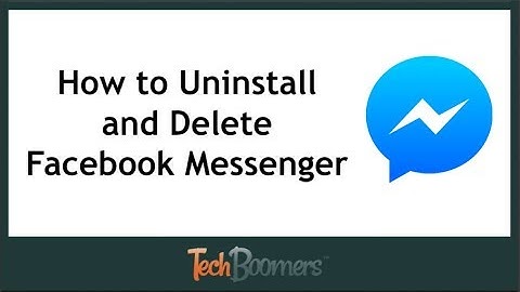 How to Uninstall and Delete Facebook Messenger