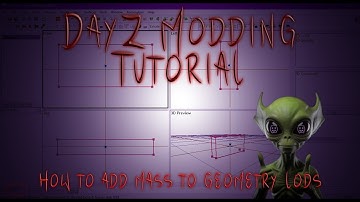 DayZ Modding Tutorial, How to add mass to Geometry lods.
