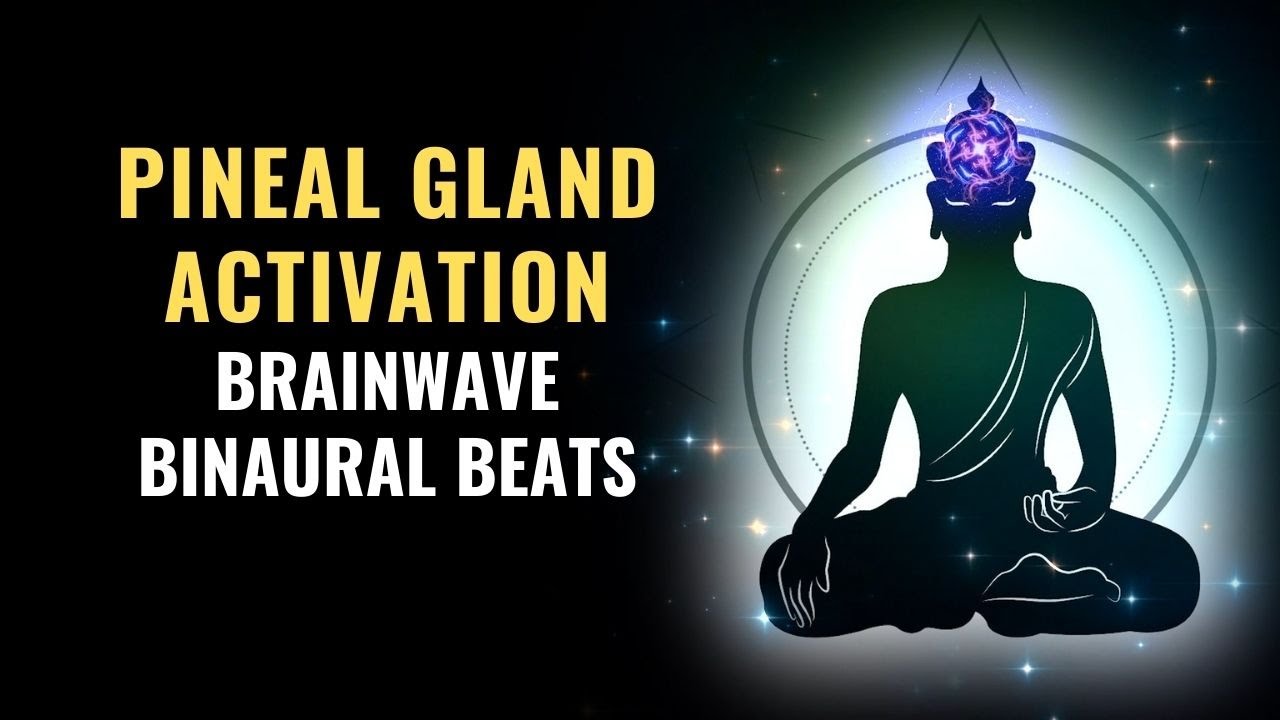 Pineal Gland Activation Brainwave Binaural Beats | Cleanse Pineal Gland ...