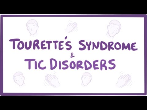 Tourette’s syndrome & tic disorders - definition, symptoms, diagnosis, treatment