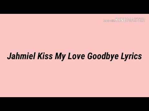 Jahmiel Kiss My Love Goodbye Lyrics