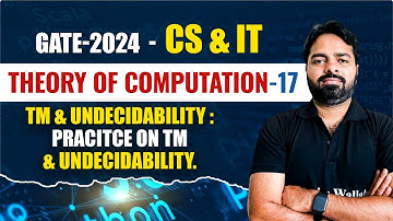 Theory of Computation 17 | Practice on Turning Machine & Undecidability | CS & IT | Gate 2024 Series