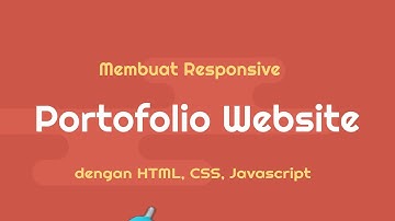 Membuat RESPONSIVE PORTOFOLIO WEBSITE dengan HTML, CSS, dan JAVASCRIPT