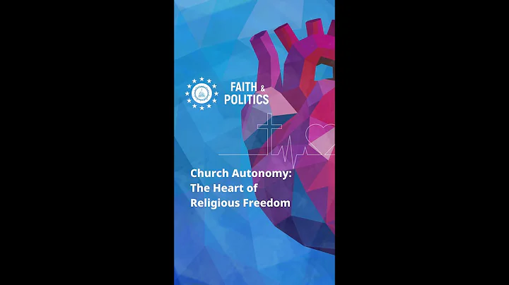 Church Autonomy: The Heart of Religious Freedom