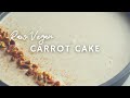 Raw Vegan Challenge Day 2 🌱 | How To Make Raw Vegan Carrot Cake | Korenn Rachelle