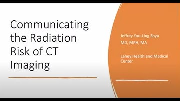 2023 Virtual Symposium: Communicating the Radiation Risk of CT Imaging