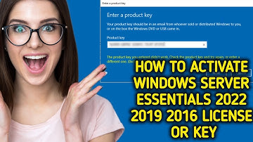How to activate windows Server Essentials 2022 2019 2016 license / key