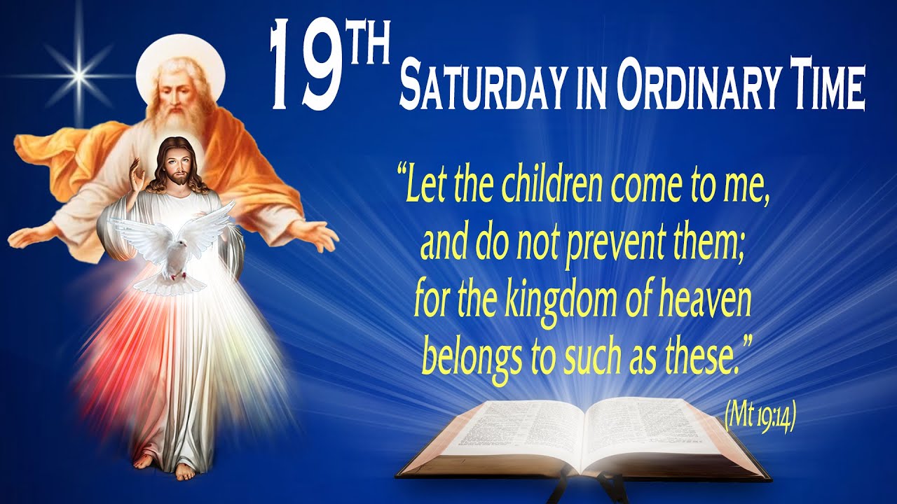 19TH SATURDAY IN ORDINARY TIME - Gospel (Matthew 19:13-15) - THE WORD OF GOD FOR EVERYONE