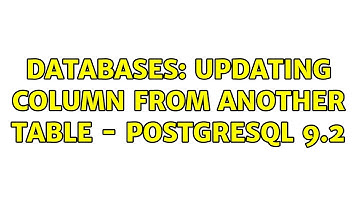 Databases: Updating column from another table - PostgreSQL 9.2