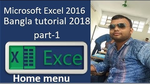 Microsoft Excel 2016 bangla tutorial part-1 | Ms excel bangla tutorial |Hom menu