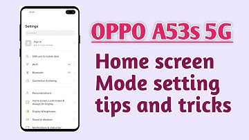 OPPO A53s 5G , Home screen mode setting tips and tricks