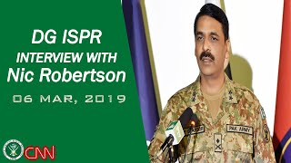 Exclusive Interview of DG ISPR with Nic Robertson | CNN - 6 Mar 2019