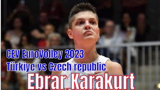 [EuroVolley 2023 21-08-2023] [Türkiye vs Czech republic] [Ebrar Karakurt]