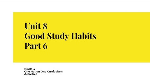 Unit 8, Good study Habits, Part 6, Activities, Grade 4, One Nation One Curriculum