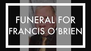 Funeral Mass -- Francis Patrick O'Brien