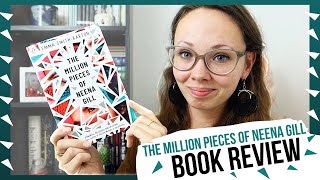 The Million Pieces of Neena Gill by Emma Smith-Barton | Book Review (Spoiler Free)