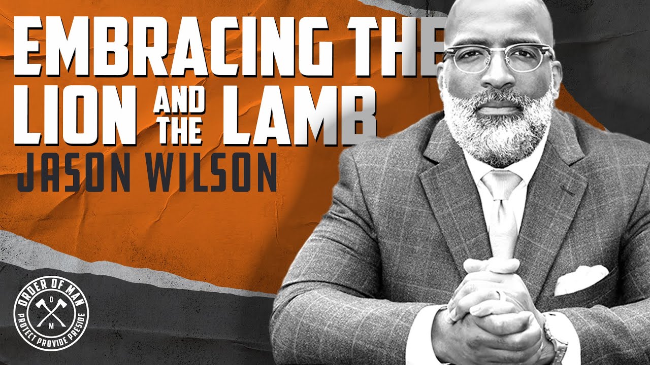 JASON WILSON Embracing the Lion and the Lamb YouTube