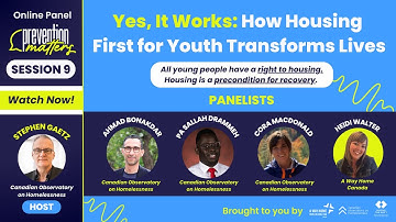 Yes, It Works: How Housing First for Youth Transforms Lives (Prevention Matters! Session 9)