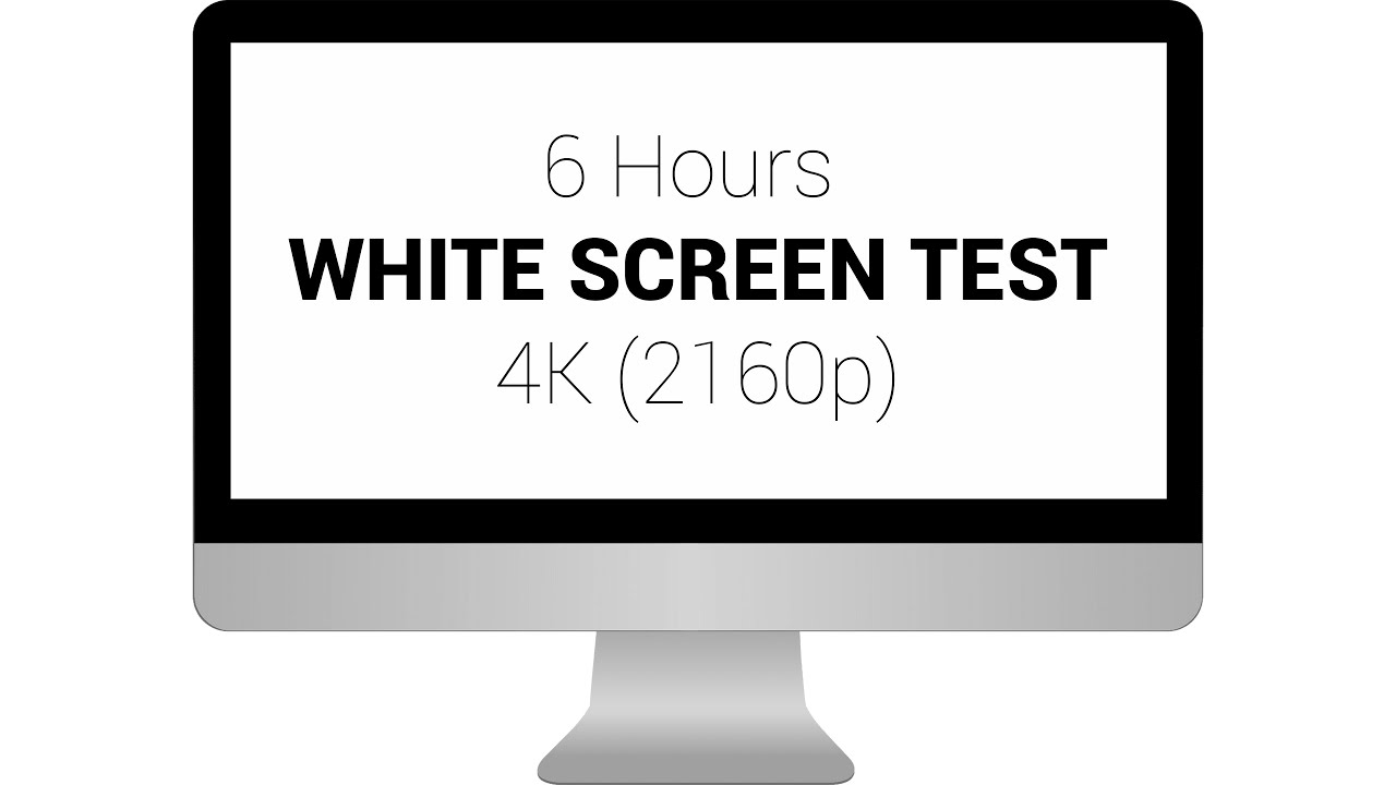 WHITE BACKGROUND TEST 6 Hours 4K & UHD (2160p), Full HD (1080p), HD
