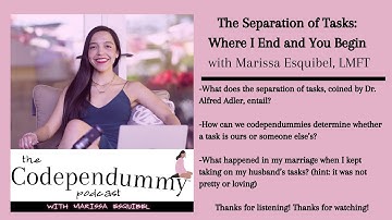 The Separation of Tasks: Where I End and You Begin with Marissa Esquibel, LMFT
