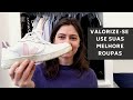 MINIMALISMO: Você é a pessoa mais importante, use suas melhores roupas.