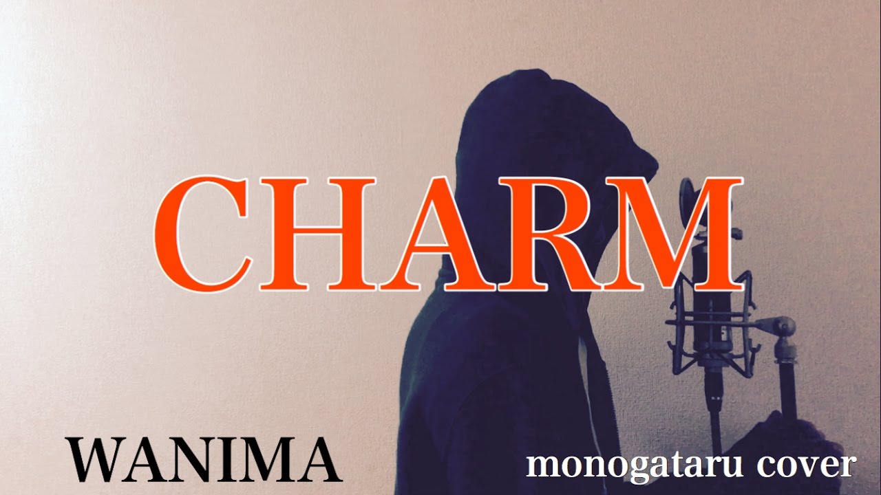 フル歌詞付き Charm Wanima Monogataru Cover Chords Chordify