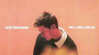 Watch Alec Benjamin Hill I Will Die On video