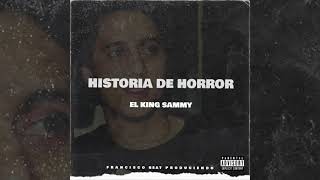 Vignette de la vidéo "EL KING SAMMY - HISTORIA DE HORROR (Audio Oficial)"