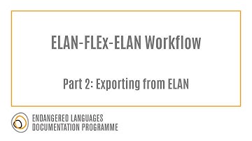 ELAN-FLEx-ELAN Workflow Part 2: Exporting from ELAN