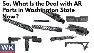 So, What's the Deal With AR Part in Washington State Now?