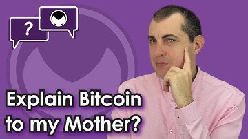 Please Explain Bitcoin to My Mother! [A non-technical explanation of bitcoin anyone can understand]