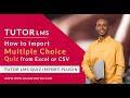 Tutor lms   import multiple correct answer type  quiz from excel or csv