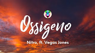 Video thumbnail of "Nitro - Ossigeno (Testo/Lyrics) ft. Vegas Jones"