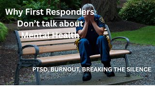 Why First Responders Don’t Talk About Mental Health | PTSD, Burnout & Breaking the Silence #ptsd