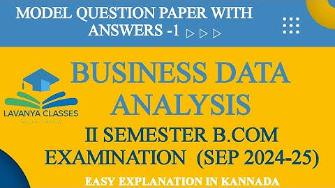B.COM 2ND SEM Business Data Analysis SEP SYLLABUS MODEL QUESTION PAPER WITH SOLUTION PAPER 1